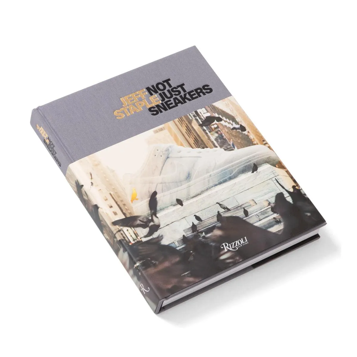 Jeff Staple: Not Just Sneakers by Jeff Staple